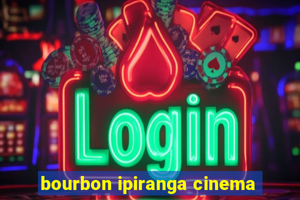 bourbon ipiranga cinema